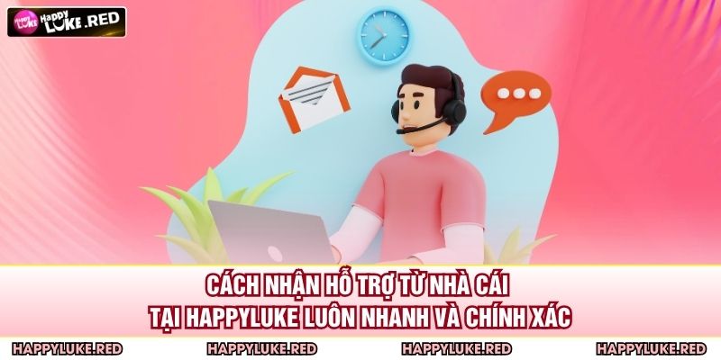 Cách Nhận Hỗ Trợ Từ Nhà Cái - Giải Pháp An Toàn HAPPYLUKE 2 Cách nhận hỗ trợ từ nhà cái tại HAPPYLUKE luôn nhanh và chính xác