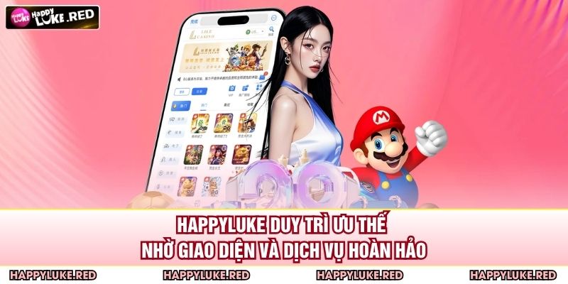 Trang chủ 26 HAPPYLUKE duy trì ưu thế nhờ giao diện và dịch vụ hoàn hảo