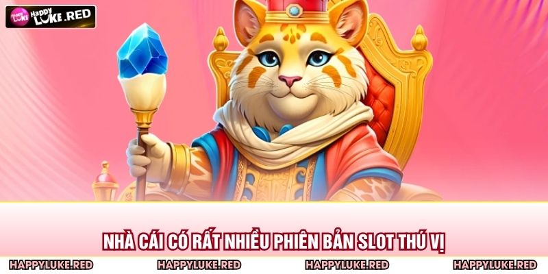 Nổ Hũ Là Gì – Trò Chơi May Mắn Với Cơ Hội Trúng Lớn 4 Nhà cái có rất nhiều phiên bản slot thú vị