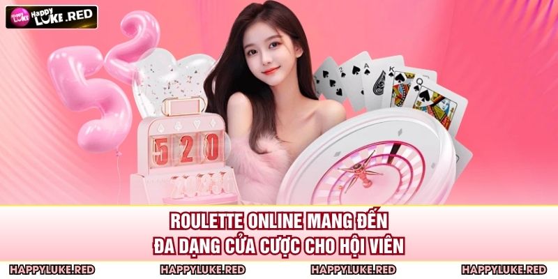 Roulette online mang đến đa dạng cửa cược cho hội viên